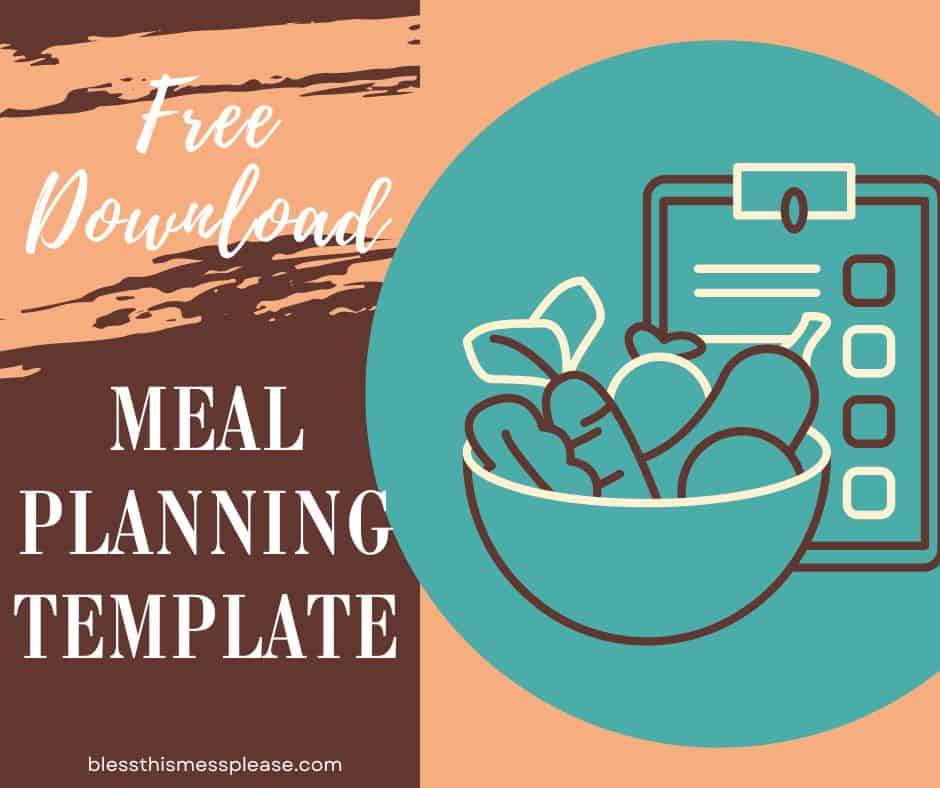 Graphic with text Free Download Meal Planning Template and an illustration of a bowl filled with vegetables in front of a checklist. Learn the 3 steps to easy meal planning. Website appears at the bottom.
