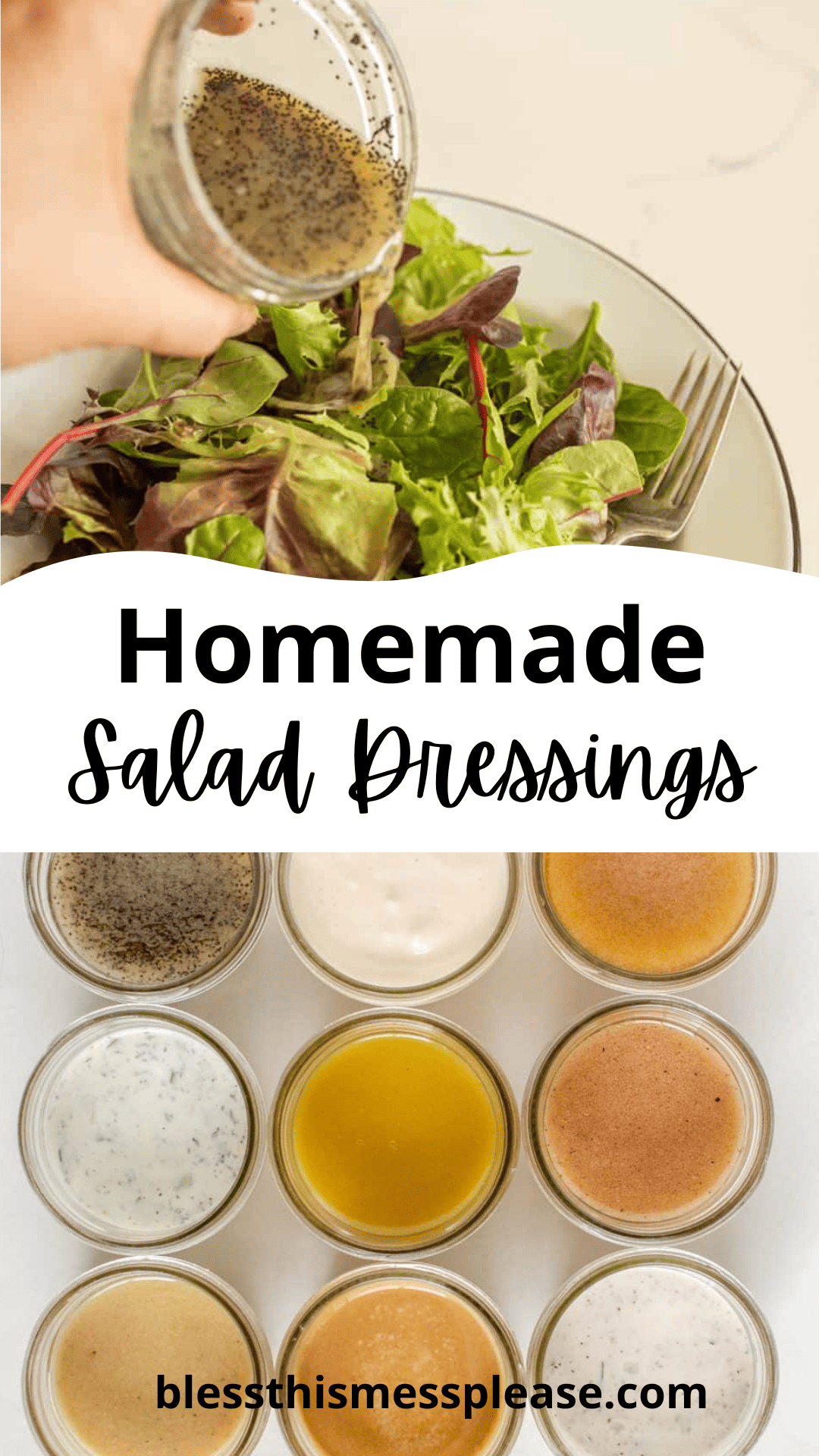 A hand pours dressing over a salad in a bowl. Below, eight jars of different homemade salad dressings are arranged in a grid. Text reads Homemade Salad Dressings & Recipes and the website