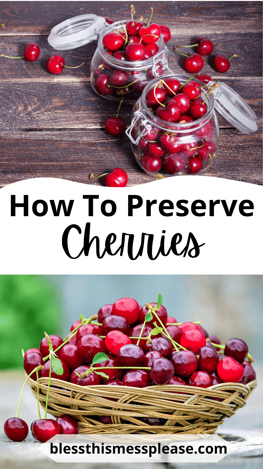 Two glass jars filled with fresh cherries sit on a wooden surface above a basket of cherries. The text reads “How To Preserve Cherries” from showcasing the best way to enjoy ripe cherries all year long.