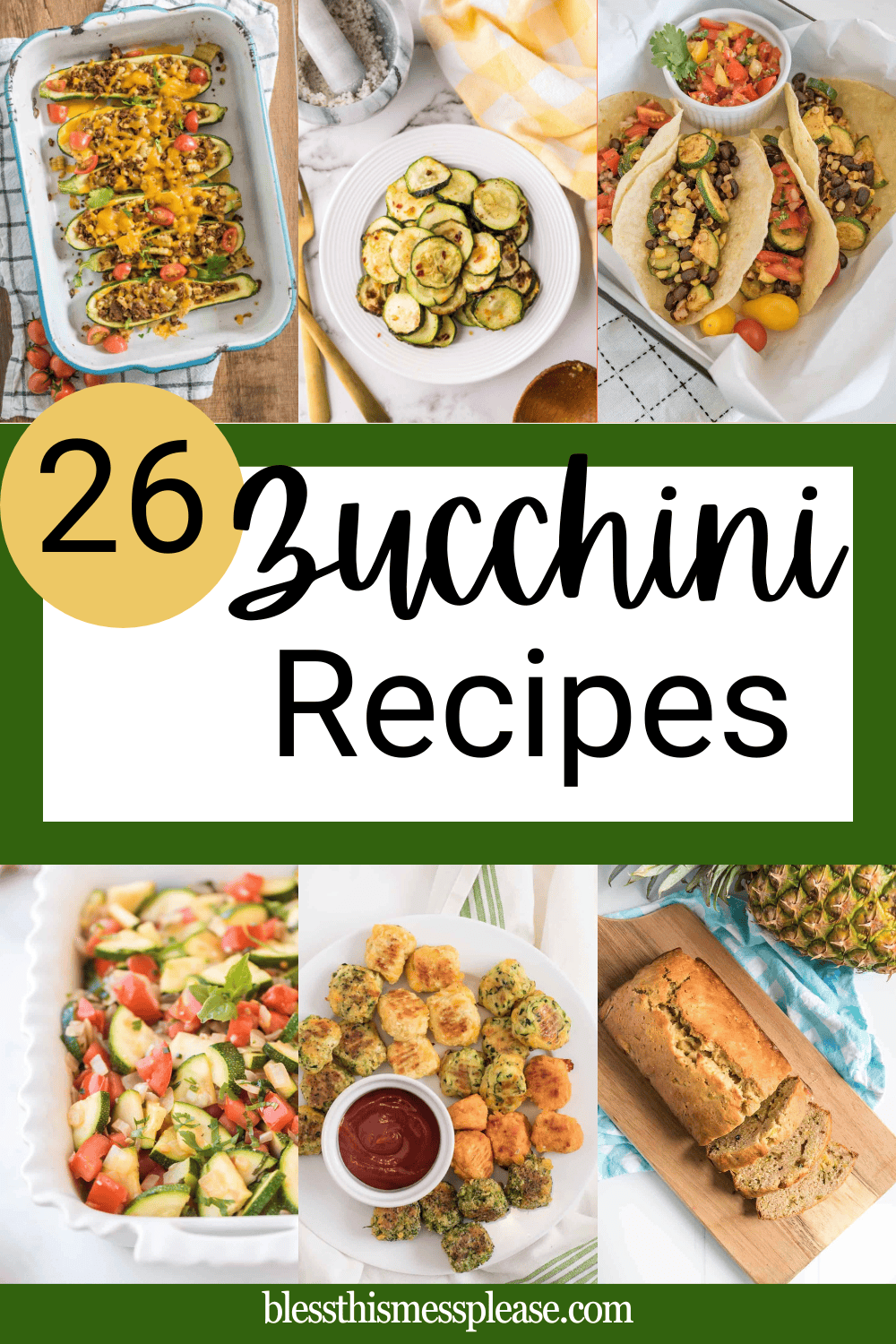 A collage of six zucchini recipes—stuffed boats, roasted slices, tacos, salad, fritters with dip, and zucchini bread—with text overlay: “26 Zucchini Recipes” and the website “