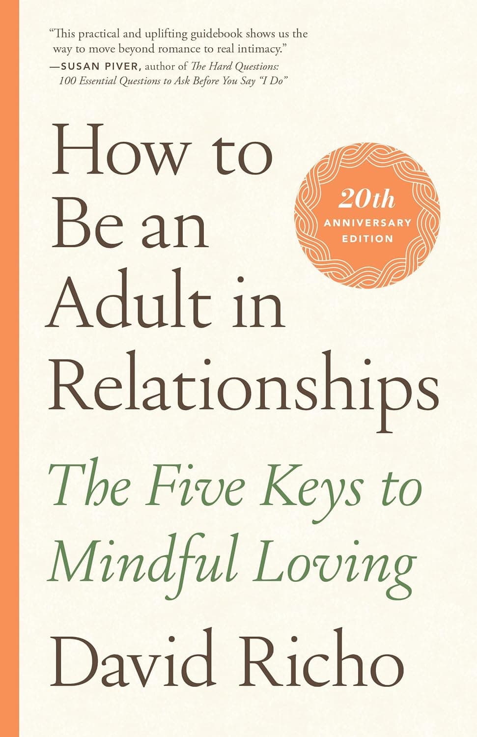 Book cover of “How to Be an Adult in Relationships: The Five Keys to Mindful Loving” by David Richo, featuring a gold and orange seal for the 20th Anniversary Edition and a testimonial at the top.