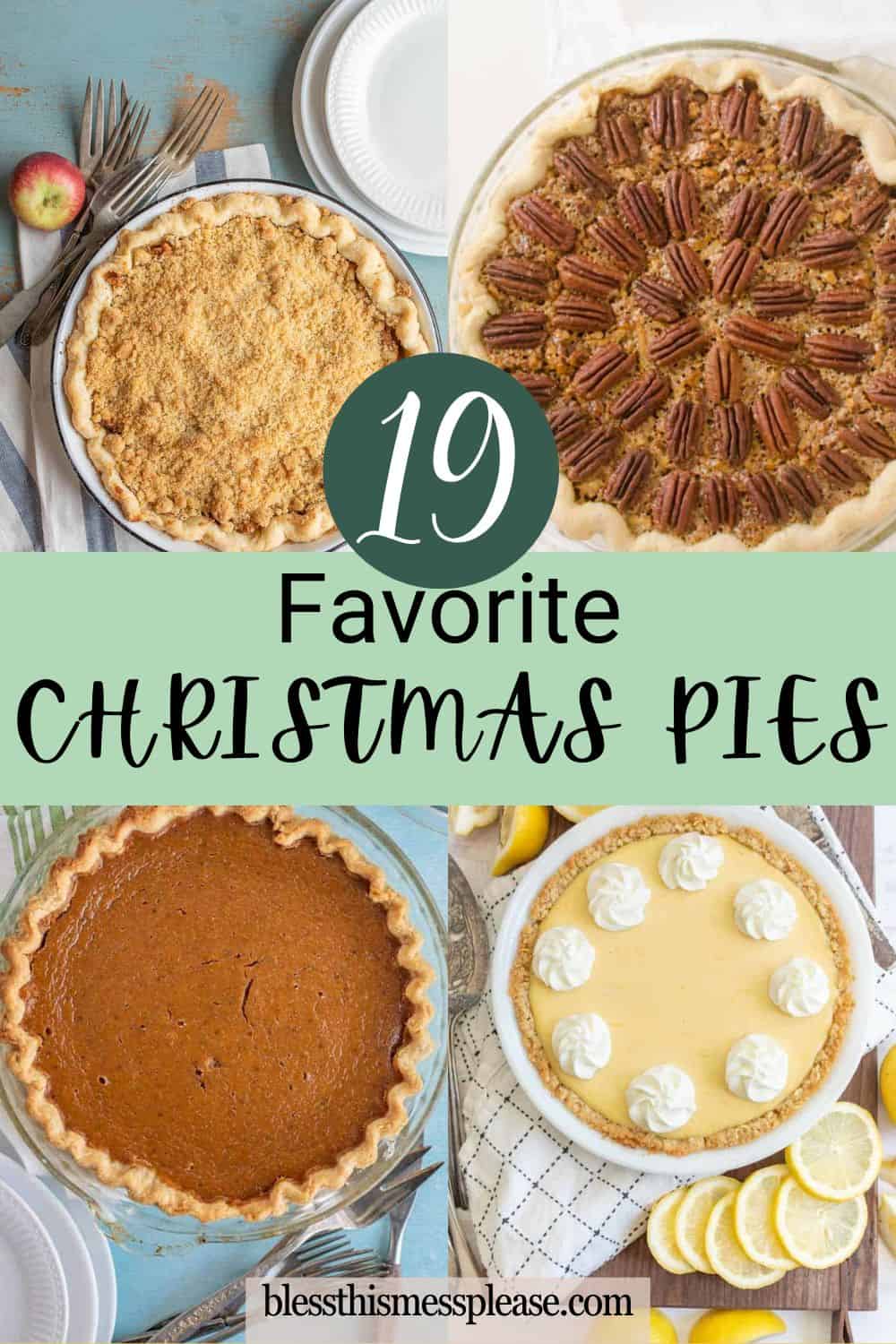 A collage of four delicious christmas pies—crumb-topped, pecan, pumpkin, and lemon—with text overlay: 19 Favorite Christmas Pies and the website at the bottom.