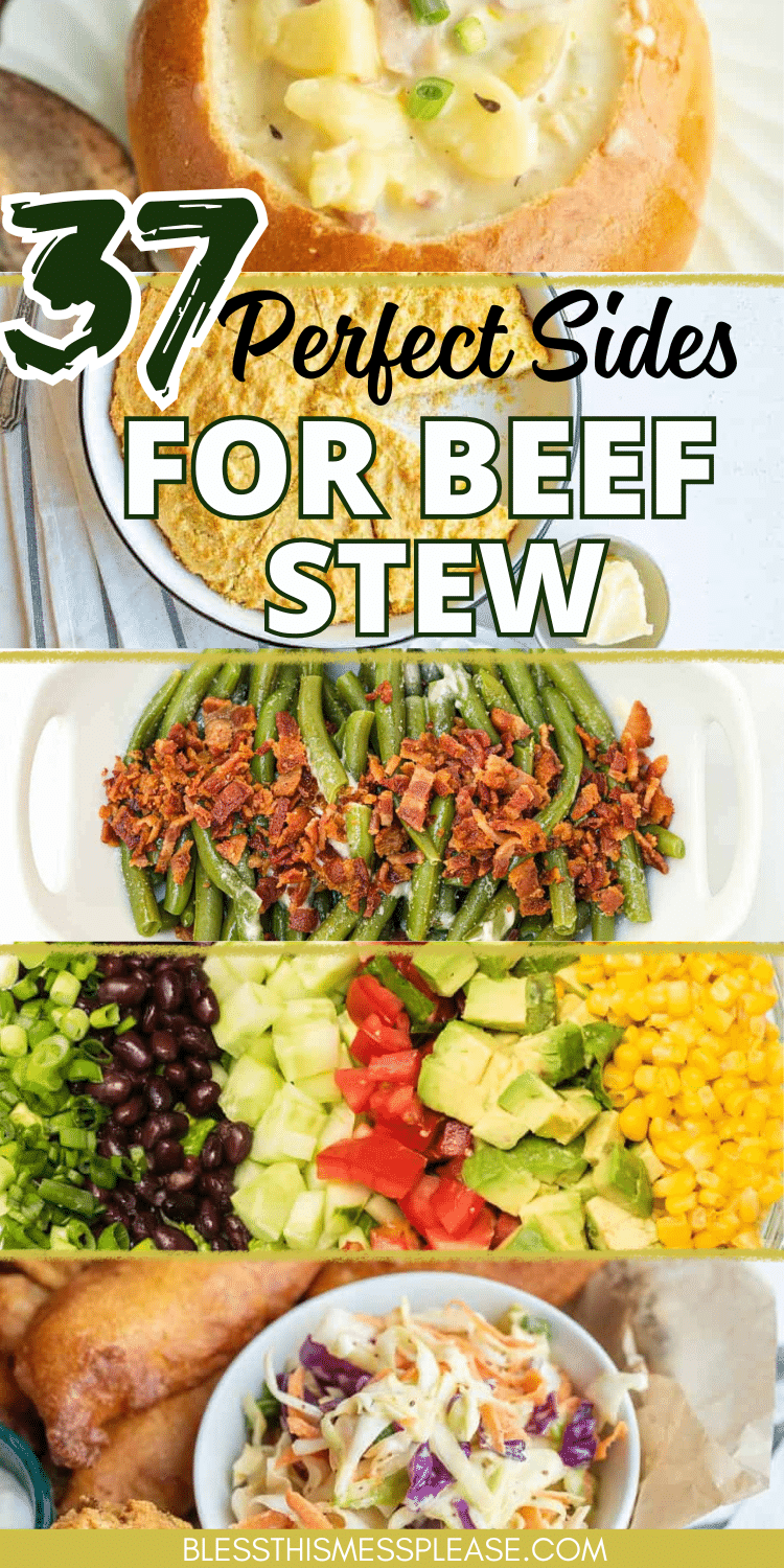 A collage of five side dishes for beef stew—bread bowl soup, cornbread, green beans with bacon, a chopped salad with avocado and corn, and coleslaw—with text: “37 Perfect Sides for Beef Stew” and ideas on what to serve with beef stew.